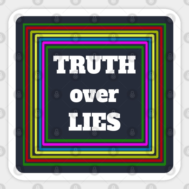 "Truth Over Lies" Quote Sticker by YayYolly